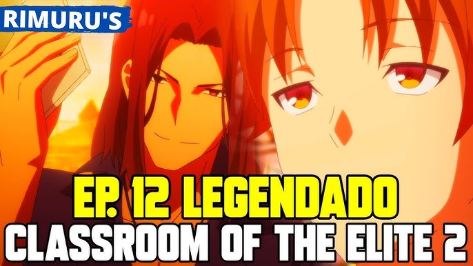 CLASSROOM OF THE ELITE 2 TEMPORADA EP 2 LEGENDADO PT-BR DATA DE LANÇAMENTO!  DATA E HORA - ONLINE 