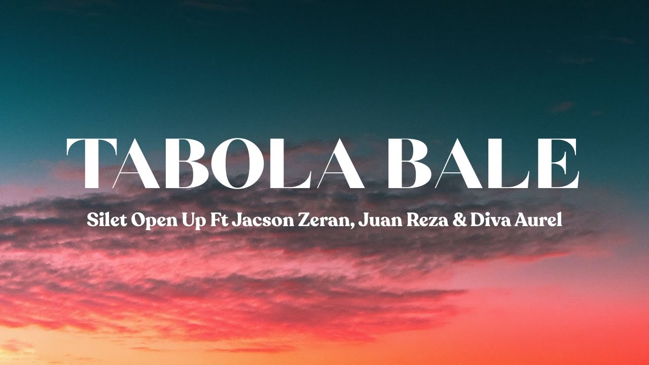 Tabola Bale - Silet Open Up Ft Jacson Zeran, Juan Reza & Diva Aurel (Lirik) Lagu Timur Terbaru 2025 Tabola Bale - Silet Open Up Ft Jacson Zeran, Juan Reza & Diva Aurel (Lirik) Lagu Timur Terbaru 2025