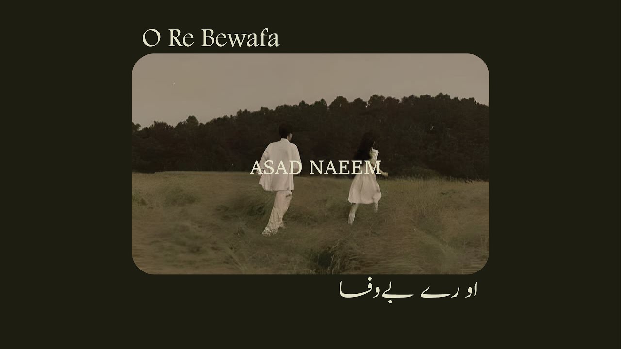 O Re Bewafa Lyrics — ASAD NAEEM | Lyrixwala O Re Bewafa Lyrics by ASAD NAEEM