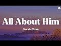 Sarah chan  all about him lyrics