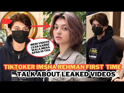 Tiktoker Imsha Rehman First Time Talk About Her Leaked Videos | Imsha Rehman Leaked Video