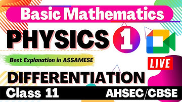 Class 11 Physics in Assamese | Basic Mathematics-Differentiation |AHSEC | Let