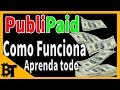 Qué es PubliPaid Como funciona - Retiro y Depósito