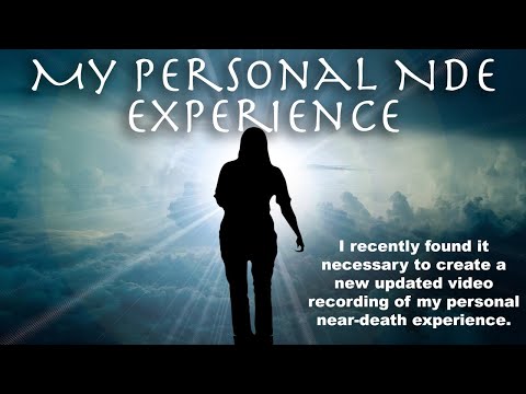 MY PERSONAL NDE (Near Death) EXPERIENCE