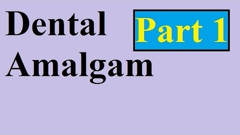 Dental Amalgam Part 1
