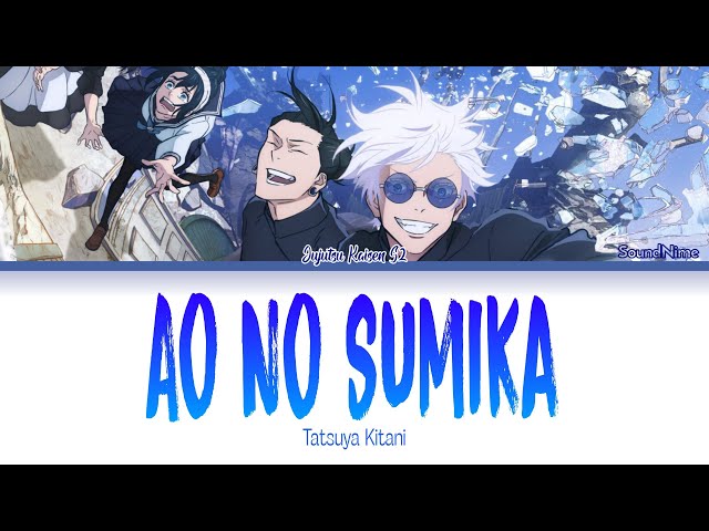 Jujutsu Kaisen S2 - Opening Full『Ao No Sumika』by Tatsuya Kitani class=