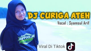 DJ LAGU MADURA CURIGA ATEH || Vocal Samsul Arif
