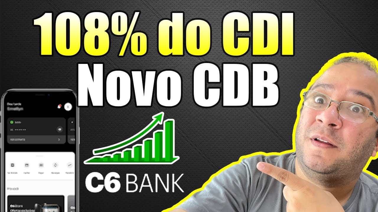 Novo| CDB C6 Bank pagando 108% do CDI Vale a pena ? Vem Conferir ...