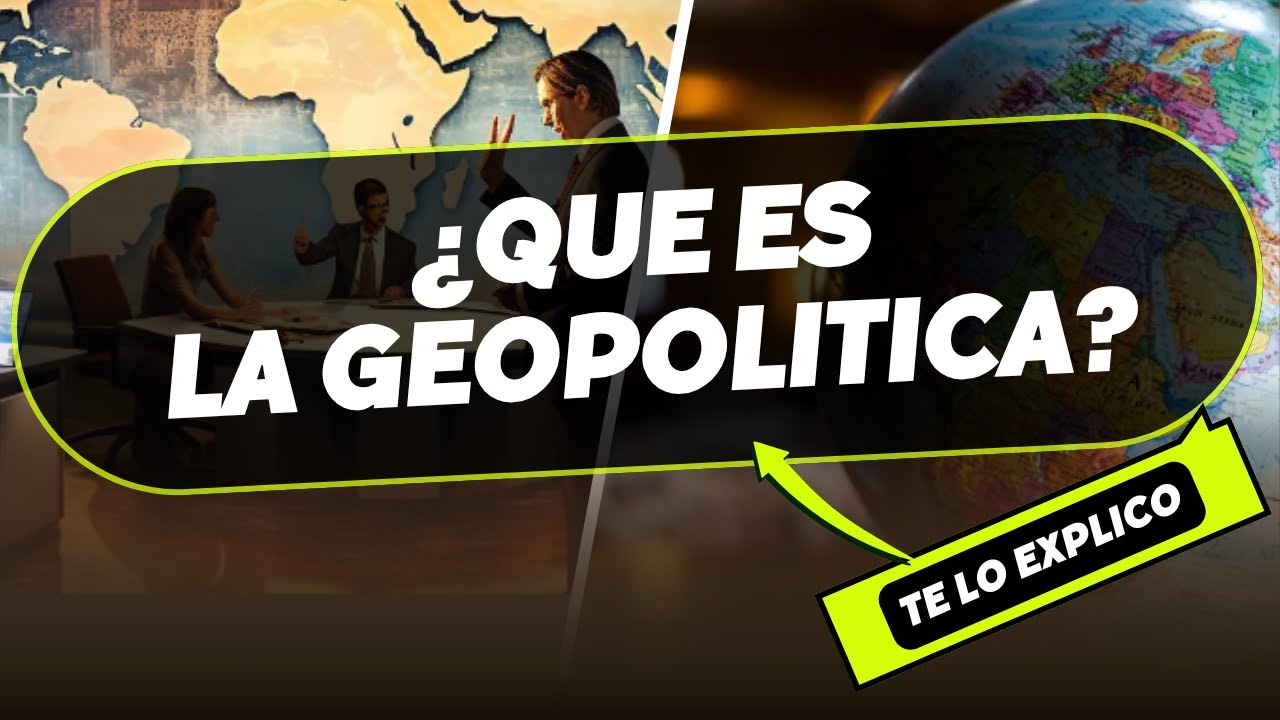 ¿Qué es la Geopolítica? Explicación fácil y completa - YouTube