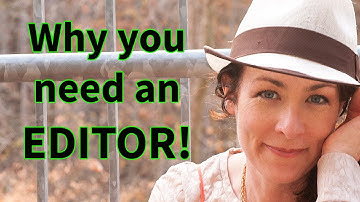 Why You Need an Editor - Newly Updated