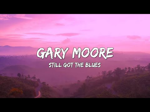 Gary Moore - Still Got The Blues