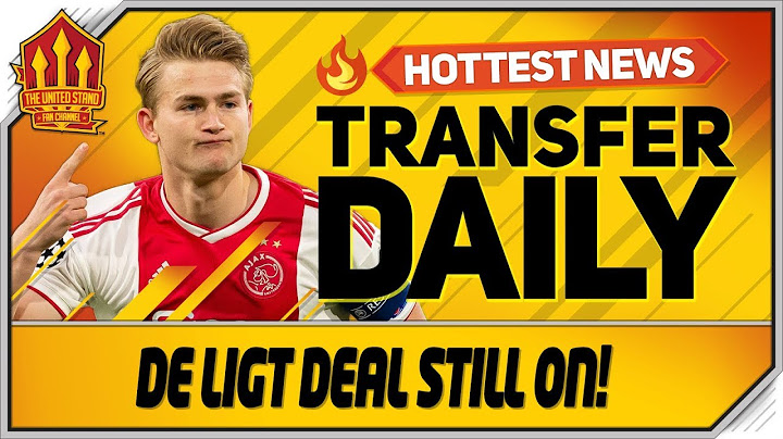 De Ligt Transfer Still Possible! Man Utd Transfer News