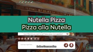 Italian Conversation - Nutella Pizza - Intermediate Level
