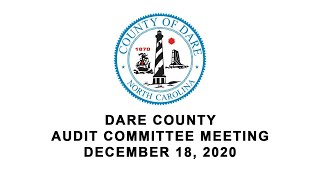 Dare County Audit Committee Meeting, December 18, 2020