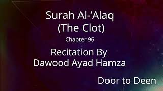 Surah Al-'Alaq (The Clot) Dawood Ayad Hamza  Quran Recitation