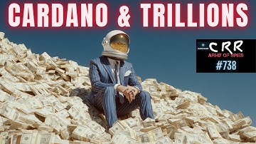 Cardano (ADA) & Trillions | Cardano Rumor Rundown #738