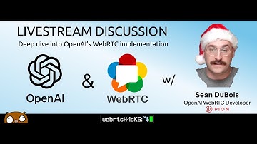 OpenAI and WebRTC with OpenAI dev Sean DuBois