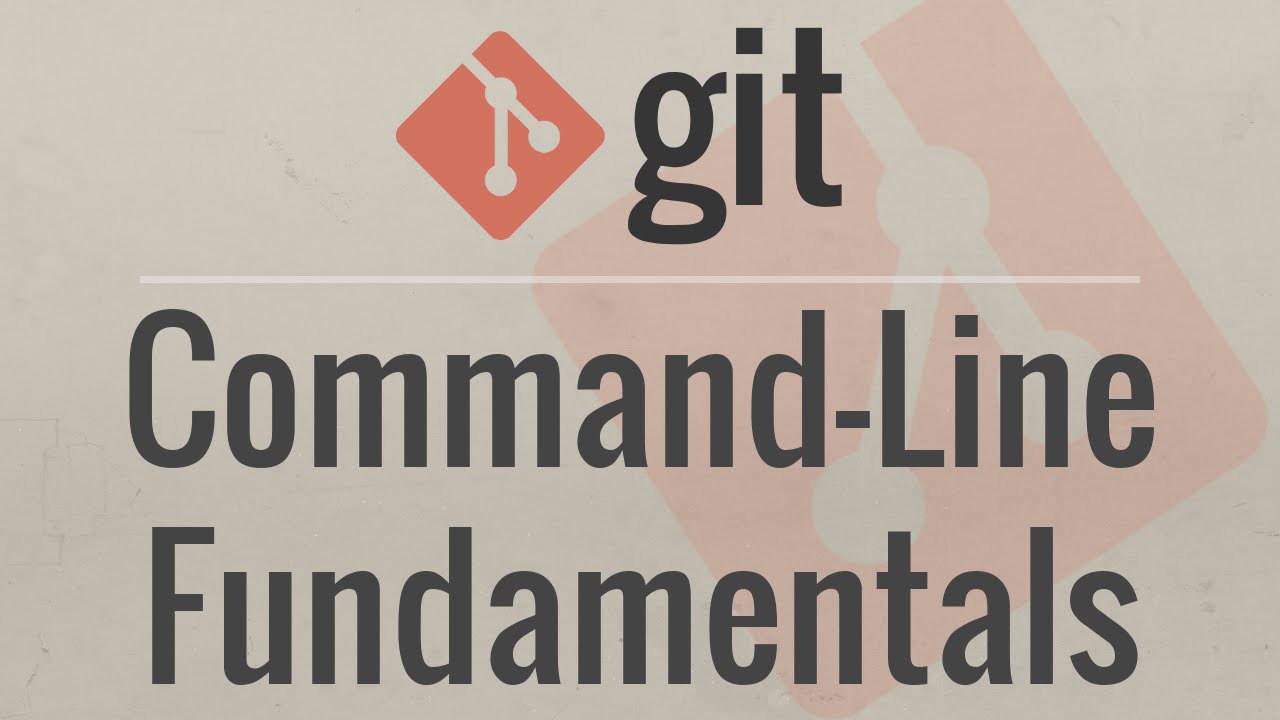 Git Tutorial For Beginners: Command-Line Fundamentals - Youtube