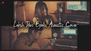 Mawar De Jongh - Lebih Dari Egoku ( acoustic cover )  || Sidik ft. Prilly