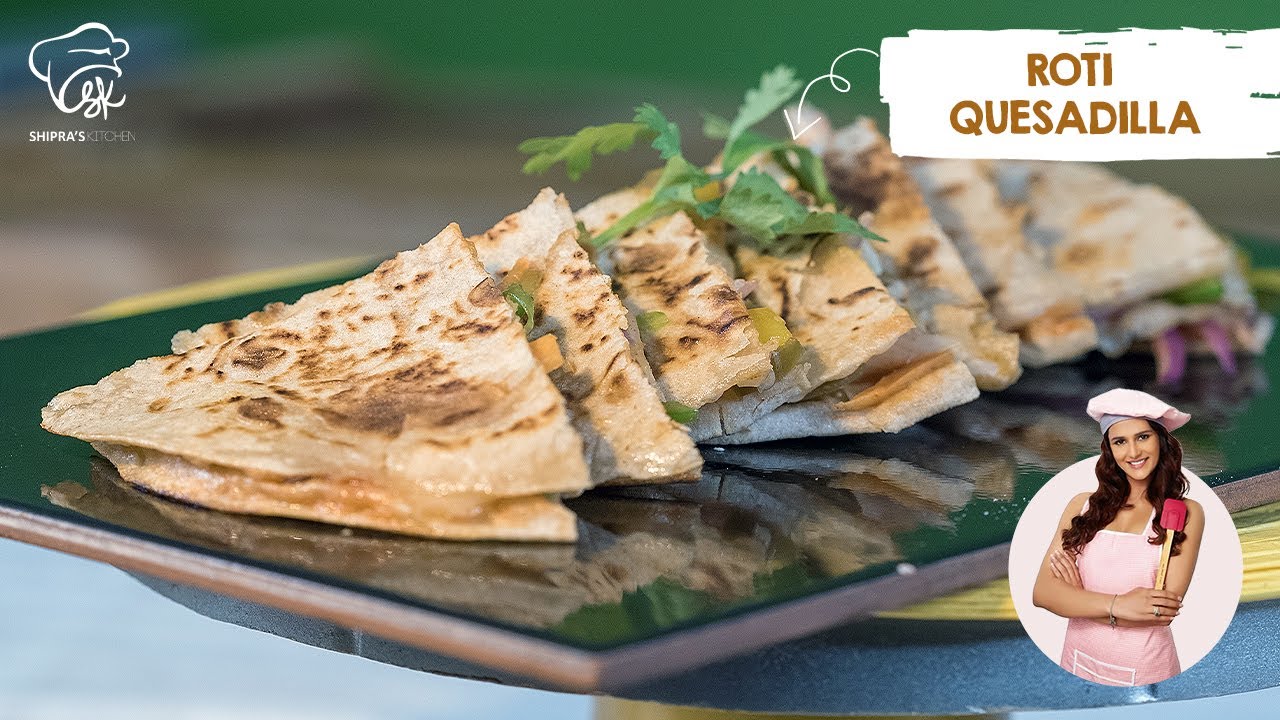 Roti Quesadilla A Unique Recipe From Leftover Roti Shipra's Kitchen YouTube