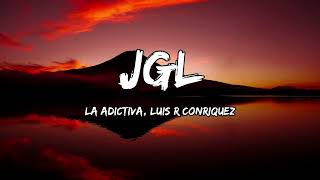 Luis R conriquez x La Adictiva - JGL [LETRAS]