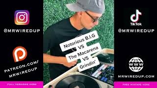 Notorious BIG: Hypnotize VS The Macarena VS Grinding' (Mr Wired Up Mashup)