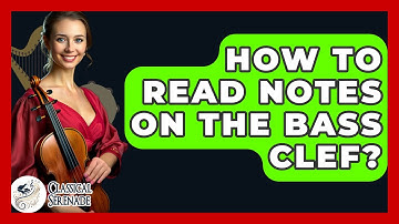 How To Read Notes On The Bass Clef? - Classical Serenade