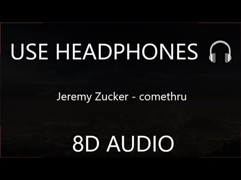 Jeremy Zucker - comethru (8D Audio) 🎧