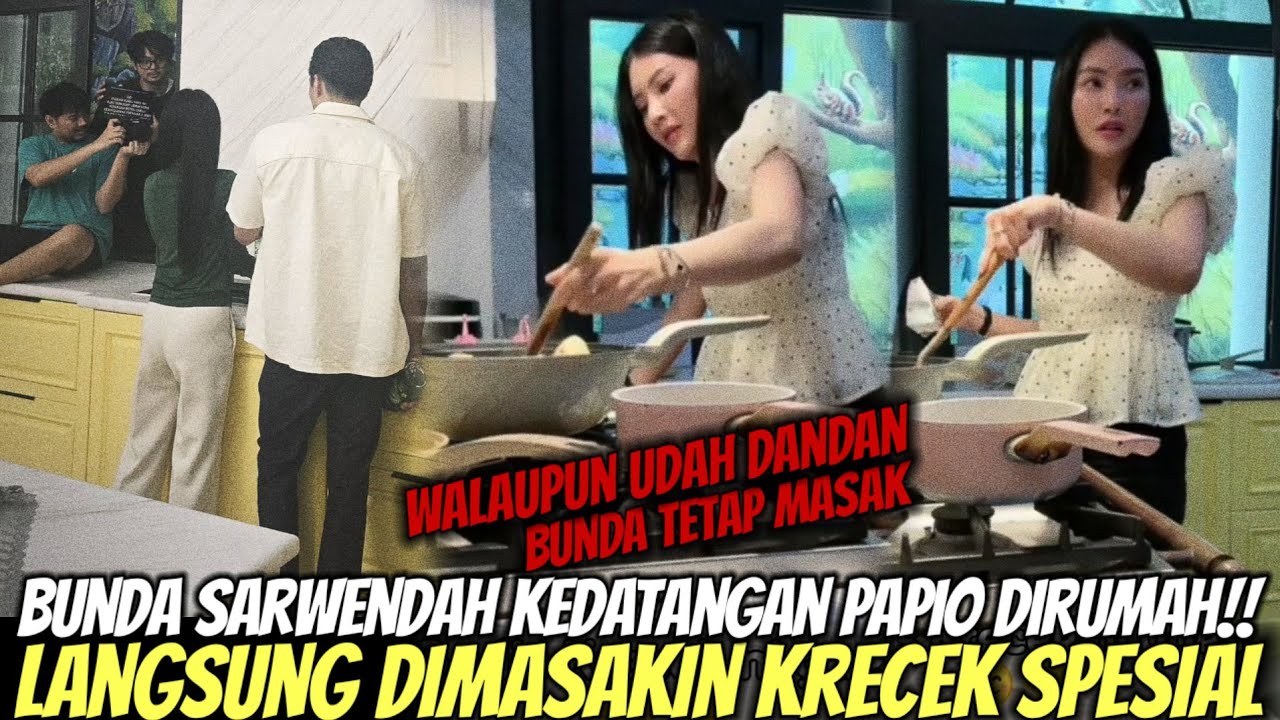 WALAUPUN UDAH DANDAN CANTIK!! BUNDA SARWENDAH RELA MASAKIN KRECEK BUAT PAPIO YANG DATANG KERUMAH 