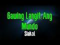 Gawing Langit Ang Mundo - Siakol | Original Karaoke Sound