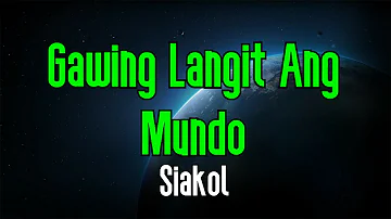 Gawing Langit Ang Mundo - Siakol | Original Karaoke Sound