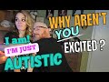 Why Aren&#39;t You Excited? I Am! I&#39;m Just Autistic