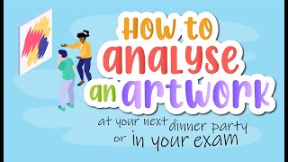 How to Analyse an Artwork at your next dinner party or in your exam by Lillian Gray
