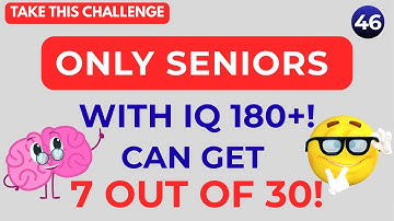 ONLY SENIORS WITH IQ 180+ CAN GET 7 OUT OF 30! IN THIS HARD QUIZ! GENERAL KNOWLEDGE QUIZ #46 #gkquiz