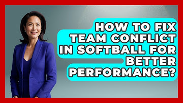 How To Fix Team Conflict In Softball For Better Performance? - Softball Basics and Beyond