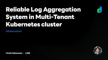 Reliable Log Aggregation System in Multi-Tenant Kubernetes cluster - 2021 English version -
