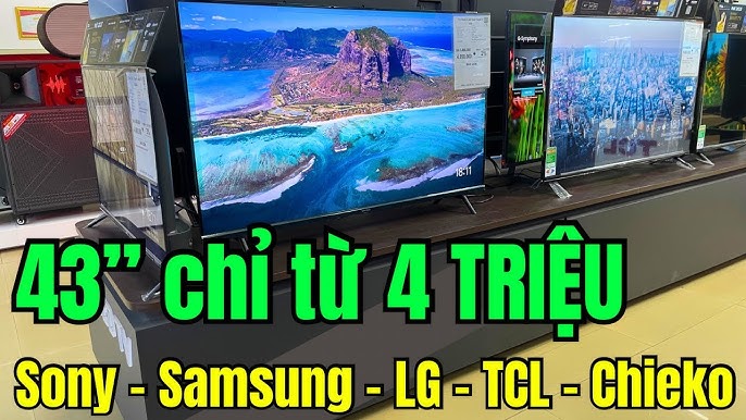 TV 43 inch chỉ từ 4 TRIỆU - TV GIÁ RẺ của Sony | Samsung | LG ...