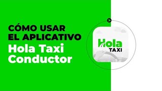 Cómo usar el aplicativo Hola Taxi Conductor screenshot 1