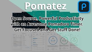 Pomatez  open source powerful pomadoro timer that helps increase productivity with bursts of focus.
