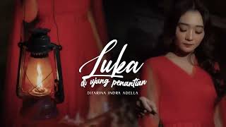 LUKA DIUJUNG PENANTIAN - DIFARINA INDRA ADELLA