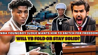 Will Youngboy FOLD? NBA Youngboy JUDGE OFFERS HiM A CHANCE TO SNiTCH on ENTIRE OPERATION FOR FREEDOM
