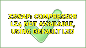 Ubuntu: zswap: compressor lz4 not available, using default lzo