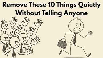 10 things you must quietly eliminate from your life | Don