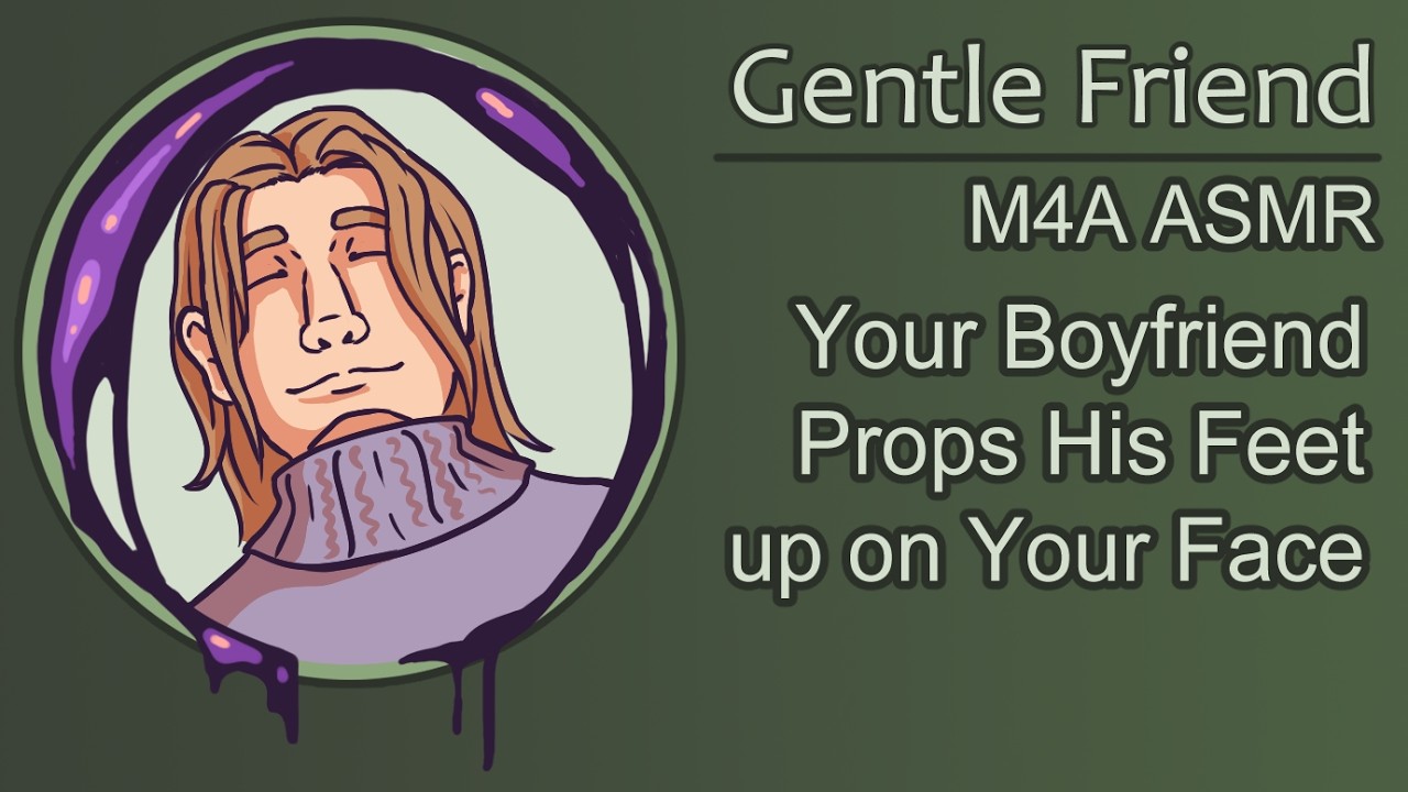 [ASMR] [M4A] Asking Your Boyfriend to Rest His Feet on Your Face