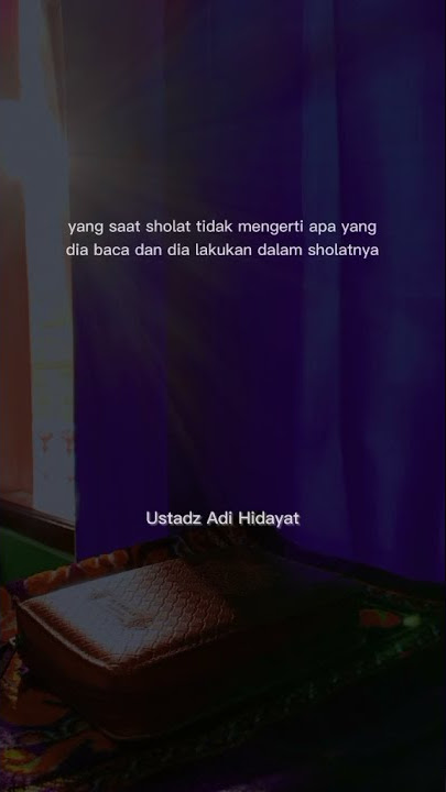 (Sholat Tapi Tidak Paham) Ust. Adi Hidayat|| Story WA terbaru 2021  ❤ | Catatanjingga