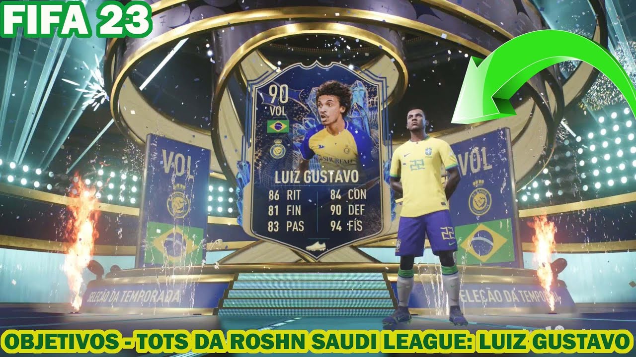 FIFA 23 | OBJETIVOS - TOTS DA ROSHN SAUDI LEAGUE: LUIZ GUSTAVO ...