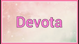 Devota | Name Origin Meaning