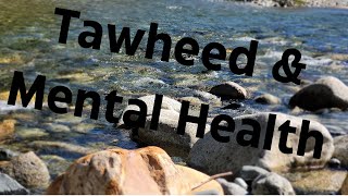 Tawheed & Mental Health| coping