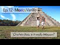 Ep. 12 - Chichen Itza 2021, Mexico - Complete Archeological tour + mind-blowing secrets revealed!