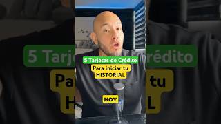 5 opciones de tarjetas de crédito para iniciar tu historial crediticio